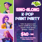 Sing-along K-Pop Paint Party! | sábado 30 de agosto, 5:00pm