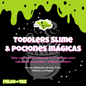 Noche de Slime y Pociones Mágicas | Toddlers 4 y 5 años | sábado, 18 de octubre