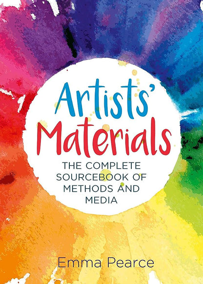 Emma Pearce: “Artists’ Materials, The Complete Sourcebook of Methods and Media”